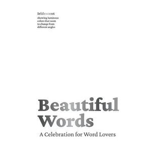 Beautiful Words: A Celebration for Word Lovers -- Cider Mill Press